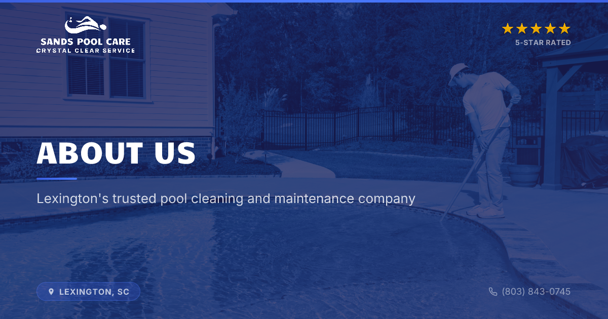 About Us | Lexington's Trusted Pool Service | Sands Pool Care